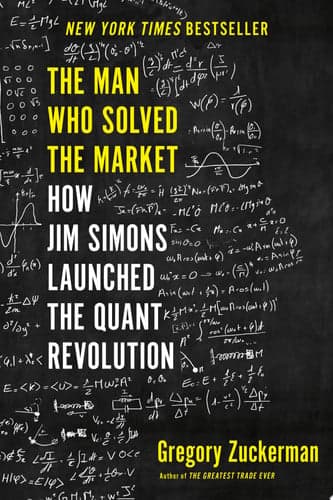 The Man Who Solved the Market: How Jim Simons Launched the Quant Revolution cover