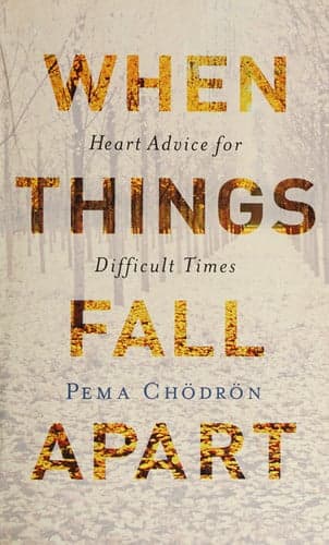 When Things Fall Apart: Heart Advice for Difficult Times cover
