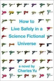 How to Live Safely in a Science Fictional Universe cover